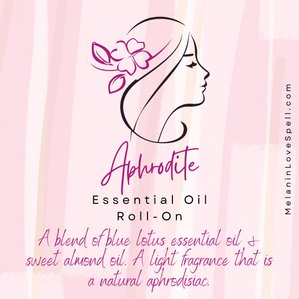 Aphrodite - Essential Oil Roll-On (Aphrodisiac) – MelaninLoveSpell